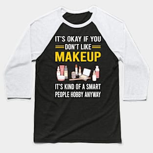 Smart People Hobby Makeup Baseball T-Shirt